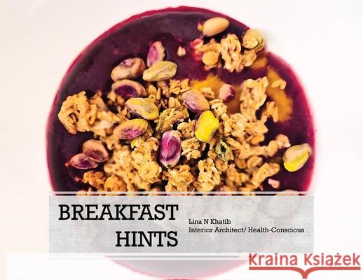 Breakfast Hints Lina N. Khatib 9781969733420 McGilligan Publishing - książka