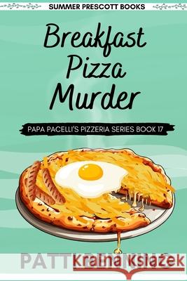 Breakfast Pizza Murder Patti Benning 9781978321700 Createspace Independent Publishing Platform - książka