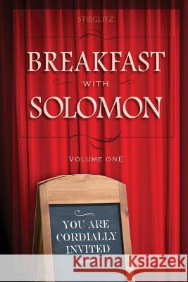 Breakfast with Solomon Volume 1 Gil Stieglitz 9780983860266 Principles to Live by - książka