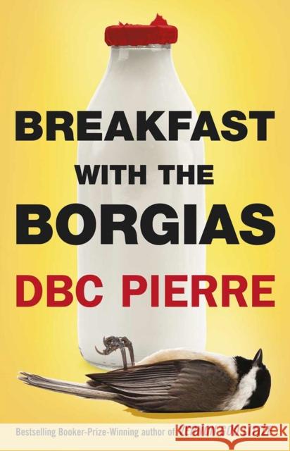 Breakfast with the Borgias DBC Pierre 9780099586241 Hammer - książka