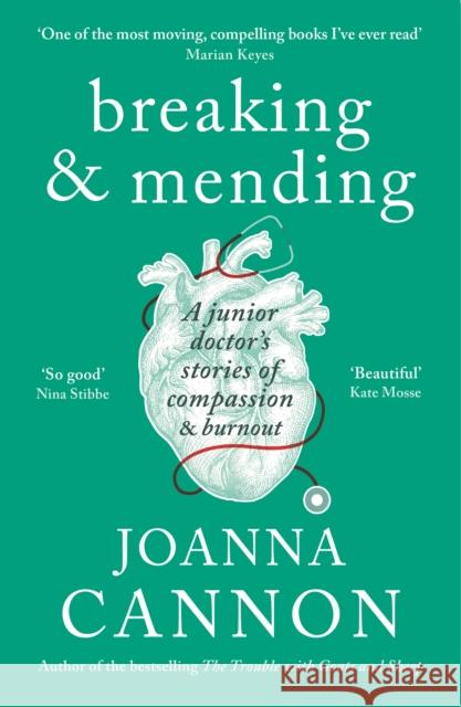 Breaking & Mending: A junior doctor’s stories of compassion & burnout Joanna Cannon 9781788160582 Profile Books Ltd - książka