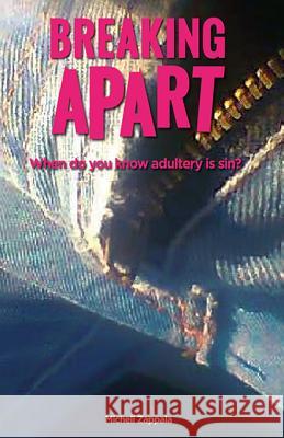 Breaking Apart: When Do You Know Adultery Is Sin? Micheli S. S. Zappala 9781717907882 Independently Published - książka