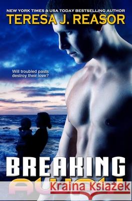 Breaking Away: Book 3 of the SEAL Team Heartbreakers Reasor, Teresa J. 9780985006952 Teresa J Reasor - książka