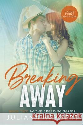 Breaking Away [Large Print] Juliana Haygert 9781954291027 Juliana Haygert - książka