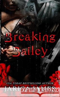 Breaking Bailey Jarica James 9798864585900 Independently Published - książka