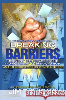Breaking Barriers: Decisions That Elevate People from Ordinary to Extraordinary Jim Stovall Roger Palmieri Jim T. Chong 9780998253831 Believe in Your Dreams Publishing - książka