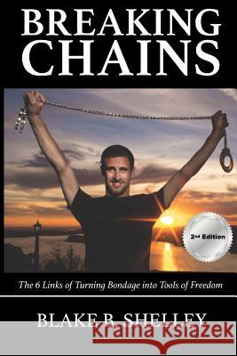 Breaking Chains: The 6 Links of Turning Bondage into Tools of Freedom Muncy, Tony 9781984124777 Createspace Independent Publishing Platform - książka