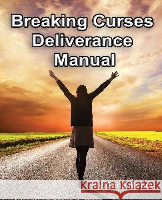 Breaking Curses Deliverance Manual Gene B. Moody 9781540418265 Createspace Independent Publishing Platform - książka