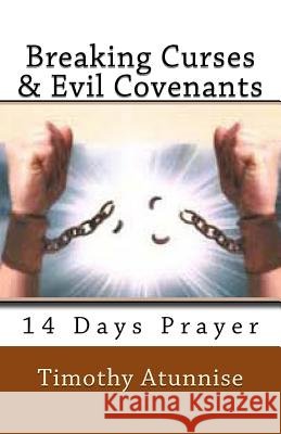 Breaking Curses & Evil Covenants Timothy Atunnise 9781533481597 Createspace Independent Publishing Platform - książka