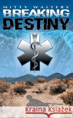 Breaking Destiny Mitty Walters 9781733911719 Mobetter Productions Inc - książka