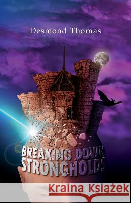 Breaking Down Strongholds Desmond Thomas 9780954308339 McDougal & Associates - książka