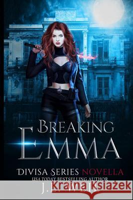 Breaking Emma (a Divisa Novella): A Divisa Novella J. L. Weil 9781492888161 Createspace Independent Publishing Platform - książka