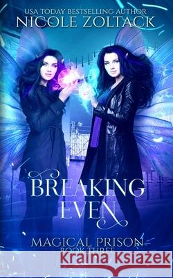 Breaking Even: A Mayhem of Magic World Story Nicole Zoltack 9798672664200 Independently Published - książka