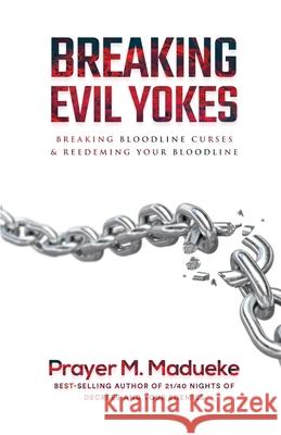 Breaking Evil Yokes Prayer M Madueke 9781545144213 Createspace Independent Publishing Platform - książka