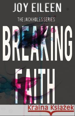 Breaking Faith Joy Eileen 9781516847068 Createspace - książka