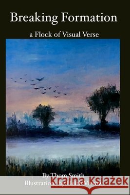 Breaking Formation: a Flock of Visual Verse Smith, Thom 9798775425869 Independently Published - książka