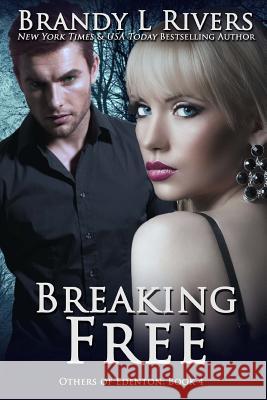 Breaking Free Brandy L. Rivers Tara Shaner 9781500122720 Createspace - książka