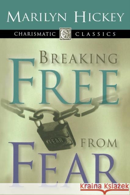 Breaking Free from Fear Marilyn Hickey 9781577945161 Harrison House - książka