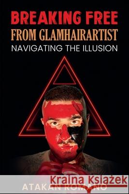 Breaking Free from Glamhairartist Atakan Romano 9789698392291 Atakan Romano - książka