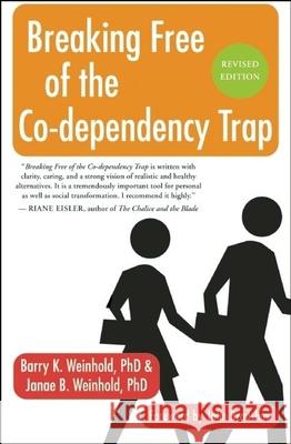Breaking Free of the Co-Dependency Trap Janae B. Weinhold Barry K. Weinhold John Bradshaw 9781577316145 New World Library - książka