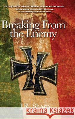 Breaking From The Enemy Sharp, J. R. 9781633937017 Koehler Books - książka