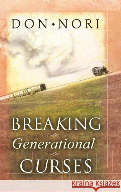 Breaking Generational Curses Don Nori 9780768446890 Destiny Image Incorporated - książka