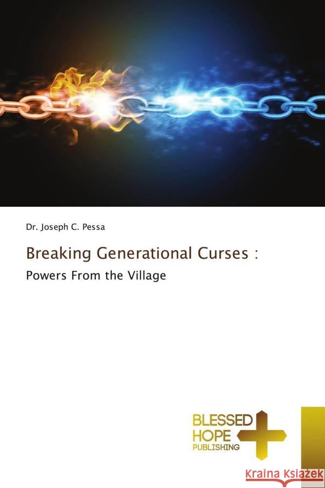 Breaking Generational Curses Dr Joseph C Pessa 9786137966952 Blessed Hope Publishing - książka
