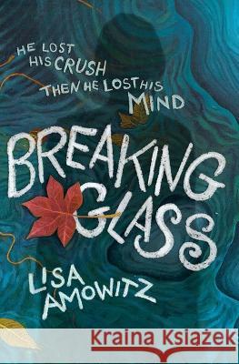 Breaking Glass Amowitz Lisa Amowitz 9798986791203 Branch Office Books - książka