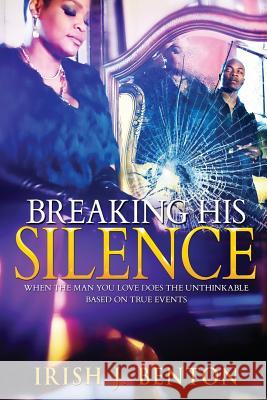 Breaking His Silence MS Irish Jean Benton 9781545346532 Createspace Independent Publishing Platform - książka