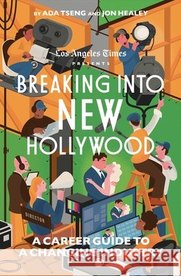 Breaking Into New Hollywood: A Career Guide to a Changing Industry The Los Angeles Times 9781668049983 Simon & Schuster - książka