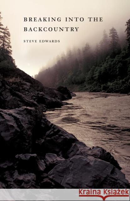 Breaking Into the Backcountry Edwards, Steve 9780803226531 Bison Books - książka