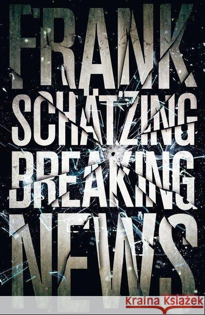 Breaking News Schätzing, Frank 9783462045277 Kiepenheuer & Witsch - książka