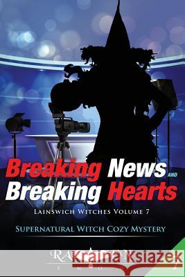 Breaking News and Breaking Hearts Raven Snow 9781540540171 Createspace Independent Publishing Platform - książka