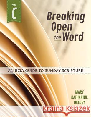 Breaking Open the Word: Year C Deeley, Mary 9780764828171 Liguori Publications - książka