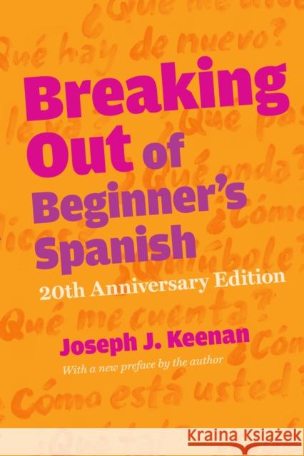 Breaking Out of Beginner's Spanish Joseph J. Keenan 9780292761933 University of Texas Press - książka