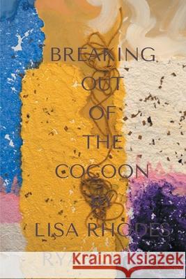 Breaking Out of the Cocoon Lisa Rhodes-Ryabchich 9781646625277 Finishing Line Press - książka