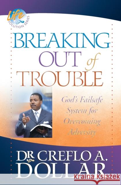 Breaking Out of Trouble Creflo A. Dollar 9780446698429 John Murray Press - książka