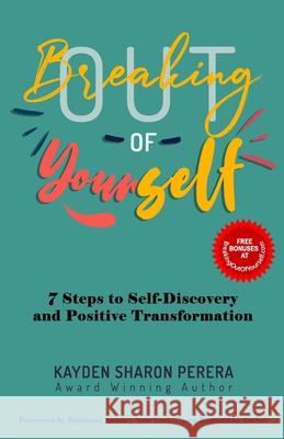 Breaking Out of Yourself: 7 Steps to Self-Discovery and Positive Transformation Kayden Sharon Perera 9781713179412 Independently Published - książka