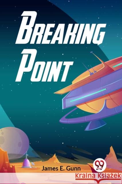 Breaking Point James E. Gunn 9789359324852 Double 9 Books - książka