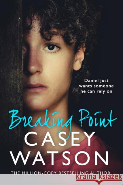 Breaking Point: Daniel Just Wants Someone He Can Rely on Casey Watson 9780008776213 HarperCollins Publishers - książka