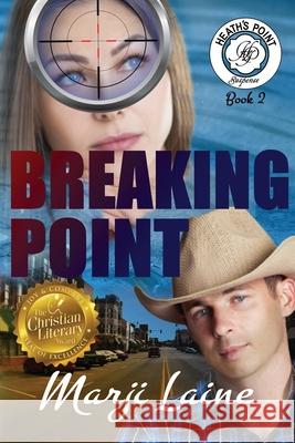 Breaking Point: Gripping Mystery, Clean Romance Marji Laine 9781944120887 Write Integrity Press - książka