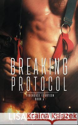 Breaking Protocol Lisa B. Kamps 9781534731103 Createspace Independent Publishing Platform - książka