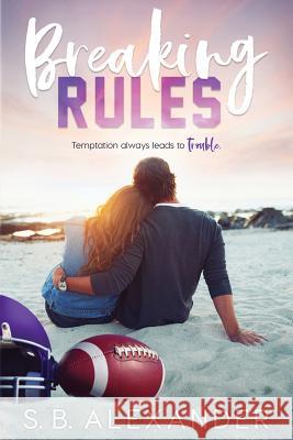 Breaking Rules S. B. Alexander 9780998915708 Raven Wing Publishing - książka