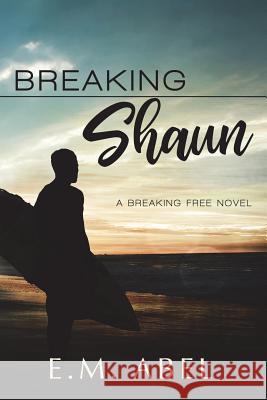 Breaking Shaun E. M. Abel Jovana Shirley 9781499702941 Createspace - książka