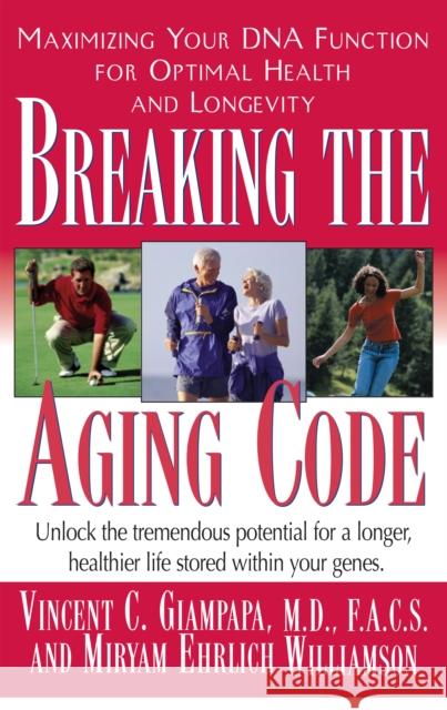 Breaking the Aging Code: Maximizing Your DNA Function for Optimal Health and Longevity  9781681627038 Basic Health Publications - książka