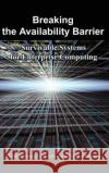 Breaking the Availability Barrier: Survivable Systems for Enterprise Computing Highleyman, Bill 9781410792334 Authorhouse