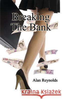 Breaking the Bank Reynolds, Alan 9781906377625 Fisher King Publishing - książka