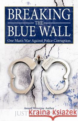 Breaking the Blue Wall: One Man's War Against Police Corruption Hopson, Justin 9781449703783 WestBow Press - książka