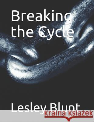Breaking the Cycle Lesley Joy Blunt 9781677308958 Independently Published - książka