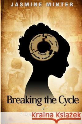 Breaking the Cycle of A Dysfunctional Family Minter, Jasmine 9780692411445 Walking Miracle Publishing - książka